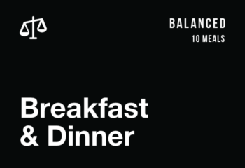 Balanced: Breakfast and Dinner (10 Meals)