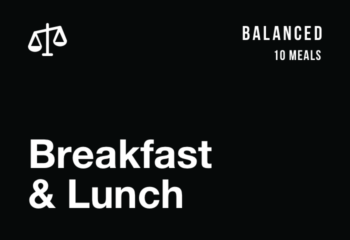 Balanced: Breakfast and Lunch (10 Meals)