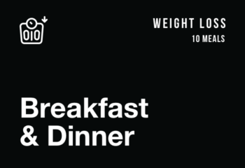 Weight Loss: Breakfast and Dinner (10 Meals)